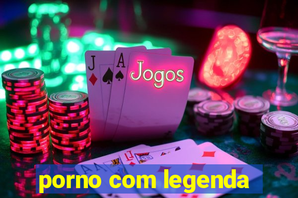 porno com legenda